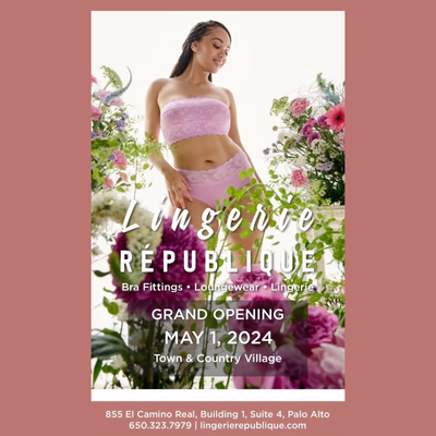 You're Invited to Lingerie République's Grand Opening on May 1, 2024 at Town & Country Village in Palo Alto, California
